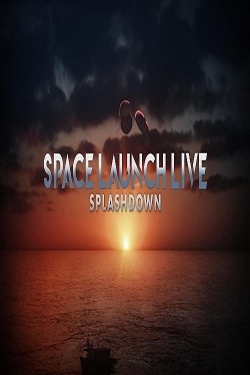 Space Launch Live: Splashdown yesmovies