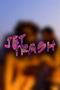 Jet Trash yesmovies