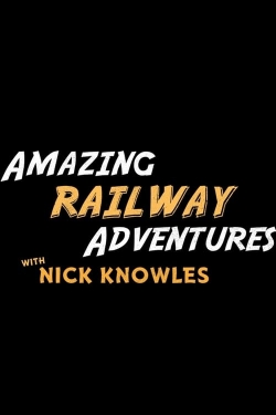 Amazing Railway Adventures with Nick Knowles yesmovies