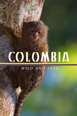 Colombia - Wild and Free yesmovies