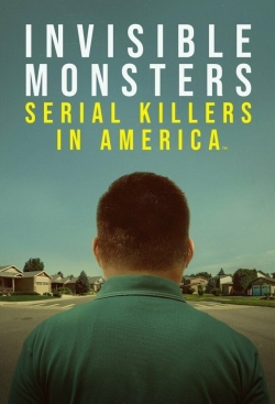 Invisible Monsters: Serial Killers in America yesmovies