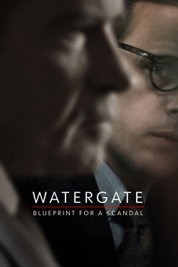 Watergate: Blueprint for a Scandal yesmovies