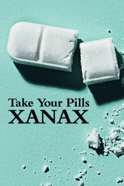 Take Your Pills: Xanax yesmovies