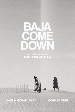 Baja Come Down yesmovies