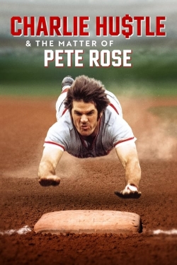 Charlie Hustle & the Matter of Pete Rose yesmovies