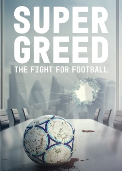 Super Greed: The Fight for Football yesmovies