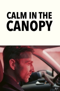 Calm in the Canopy yesmovies