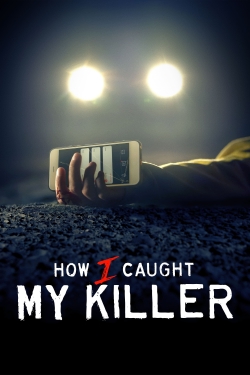 How I Caught My Killer yesmovies