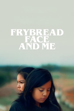 Frybread Face and Me yesmovies