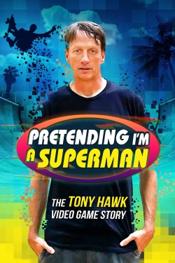 Pretending I'm a Superman: The Tony Hawk Video Game Story yesmovies