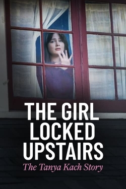 The Girl Locked Upstairs: The Tanya Kach Story yesmovies