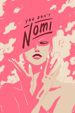 You Don't Nomi yesmovies