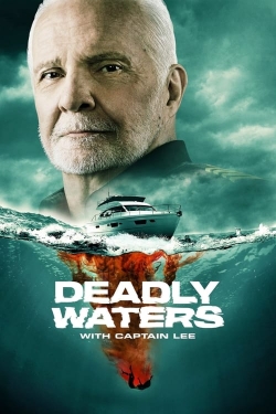 Deadly Waters with Captain Lee yesmovies