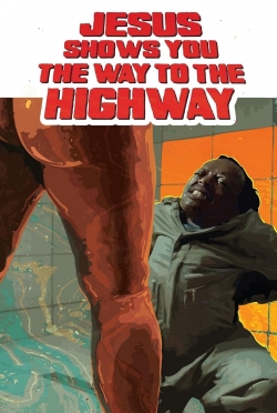 Jesus Shows You the Way to the Highway yesmovies