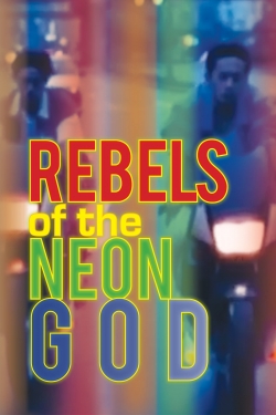 Rebels of the Neon God yesmovies