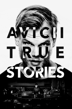 Avicii: True Stories yesmovies