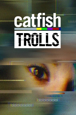 Catfish: Trolls yesmovies