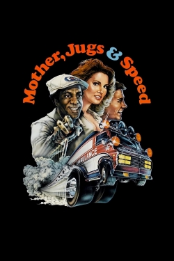 Mother, Jugs & Speed yesmovies