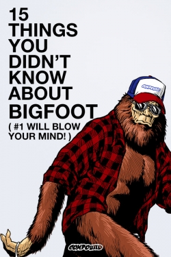 15 Things You Didn't Know About Bigfoot yesmovies