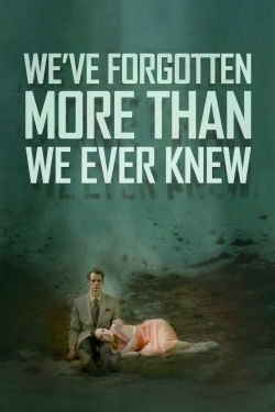 We've Forgotten More Than We Ever Knew yesmovies