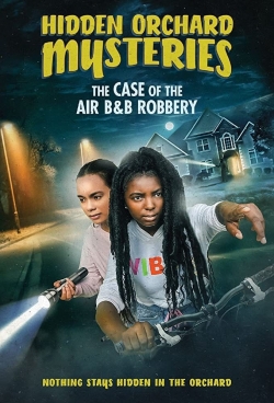 Hidden Orchard Mysteries: The Case of the Air B and B Robbery yesmovies