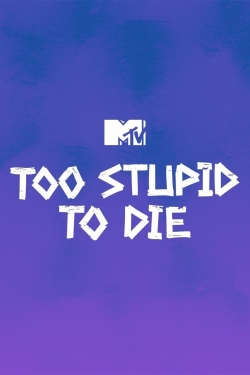 Too Stupid to Die yesmovies