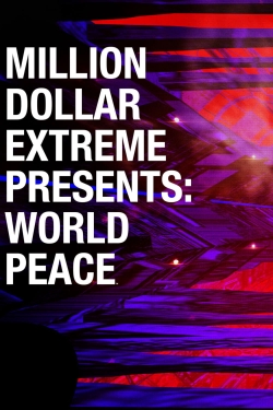 Million Dollar Extreme Presents: World Peace yesmovies