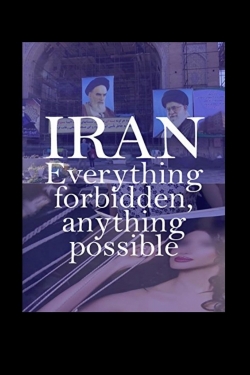 Iran: Everything Forbidden, Anything Possible yesmovies