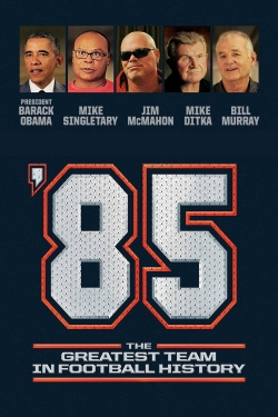 '85: The Greatest Team in Pro Football History yesmovies