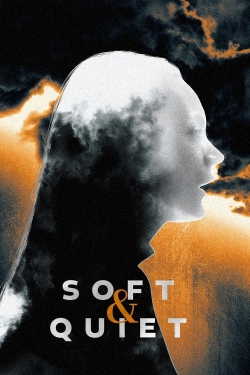 Soft & Quiet yesmovies