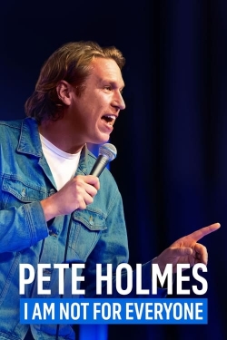 Pete Holmes: I Am Not for Everyone yesmovies