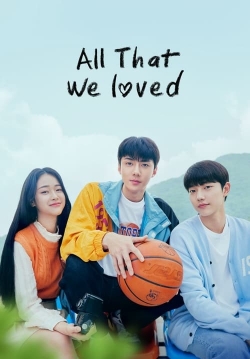 All That We Loved yesmovies