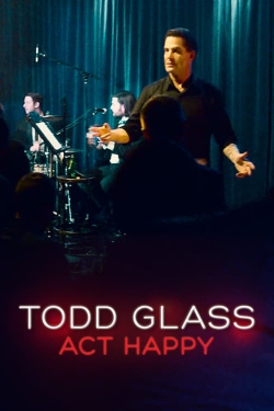 Todd Glass: Act Happy yesmovies