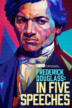 Frederick Douglass: In Five Speeches yesmovies