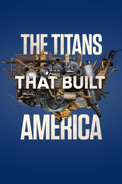 The Titans That Built America yesmovies