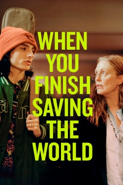 When You Finish Saving The World yesmovies