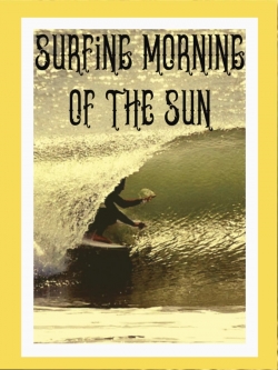 Surfing Morning of the Sun yesmovies