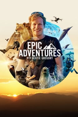 Epic Adventures with Bertie Gregory yesmovies