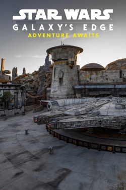 Star Wars: Galaxy's Edge - Adventure Awaits yesmovies