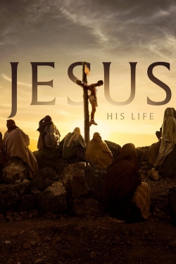 Jesus: His Life yesmovies