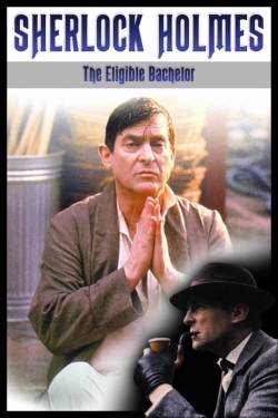 Sherlock Holmes: The Eligible Bachelor yesmovies