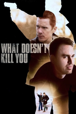 What Doesn't Kill You yesmovies