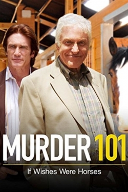 Murder 101: If Wishes Were Horses yesmovies