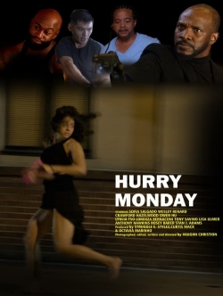 HURRY MONDAY yesmovies