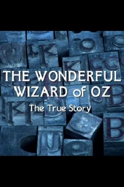 The Wonderful Wizard of Oz: The True Story yesmovies