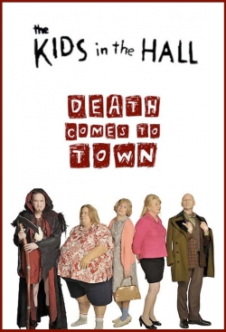 The Kids in the Hall: Death Comes to Town yesmovies