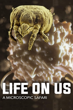 Life on Us: A Microscopic Safari yesmovies