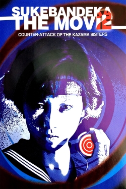 Sukeban Deka the Movie 2: Counter-Attack of the Kazama Sisters yesmovies