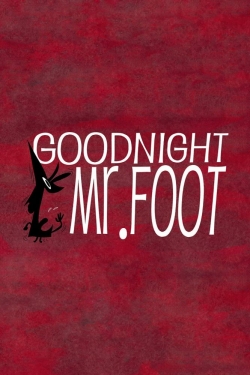 Goodnight, Mr. Foot yesmovies