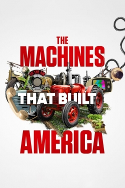 The Machines That Built America yesmovies